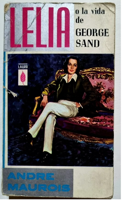 Lélia O La Vida De George Sand - André Maurois / Nuevo/ 1960