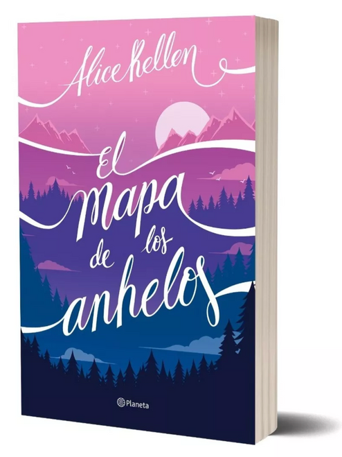 El mapa de los anhelos, de Alice Kellen. Editorial Planeta, tapa blanda