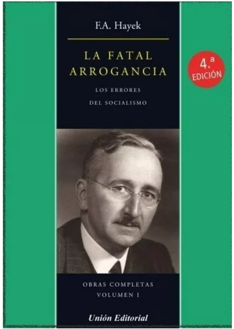 La Fatal Arrogancia - Friedrich Hayek