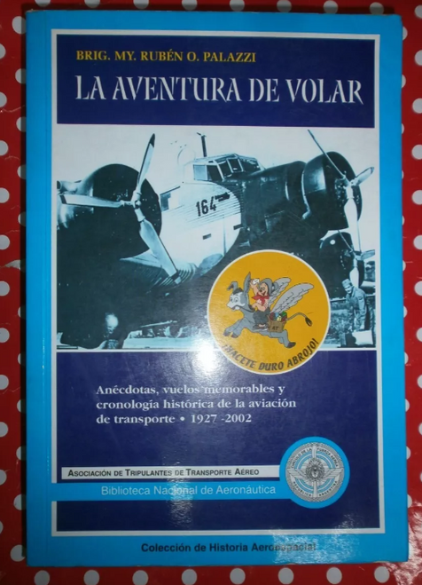 La Aventura De Volar Brigadier Palazzi Aviación D Transporte USADO