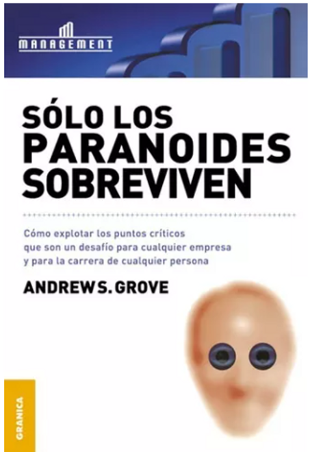 Sólo Paranoides Sobreviven De Andrew S. Grove