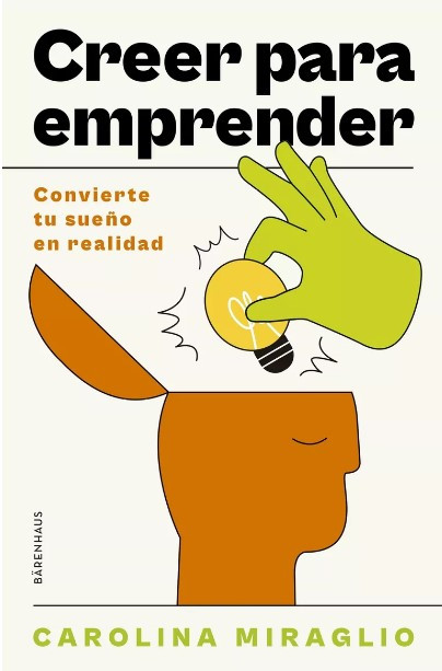 Creer Para Emprender - Carolina Miraglio