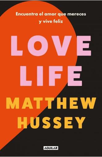Love Life, De Hussey, Matthew. Editorial Aguilar, Tapa Blanda (2025)
