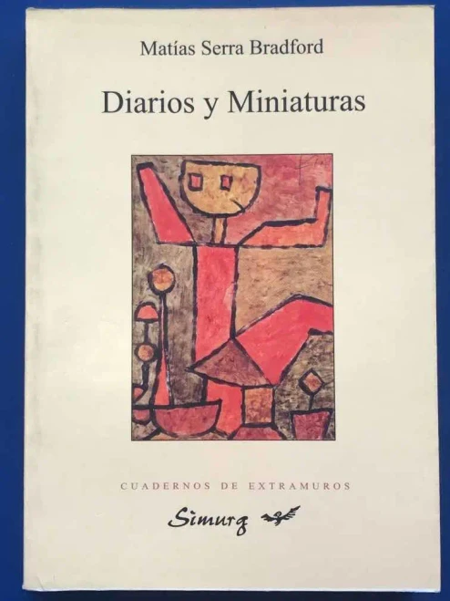 Diarios Y Miniaturas Matías Serra Bradford Ediciones Simurg (Usado)