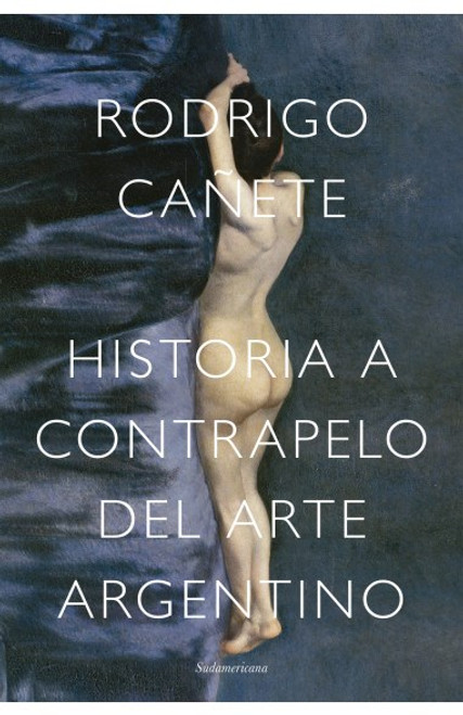 HISTORIA A CONTRAPELO DEL ARTE ARGENTINO