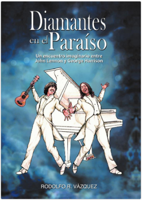 DIAMANTES EN EL PARAISO: UN ENCUENTRO IMAGINARIO ENTRE JOHN LENNON Y GEORGE HARRISON