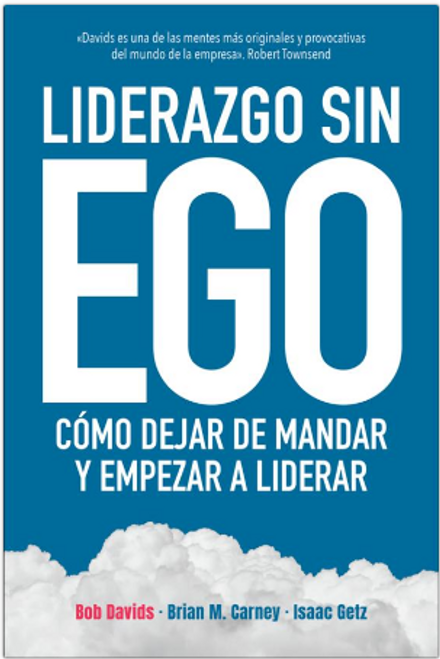 LIDERAZGO SIN EGO - DAVIDS, BOB / M. CARNEY, BRIAN / GETZ, ISAAC