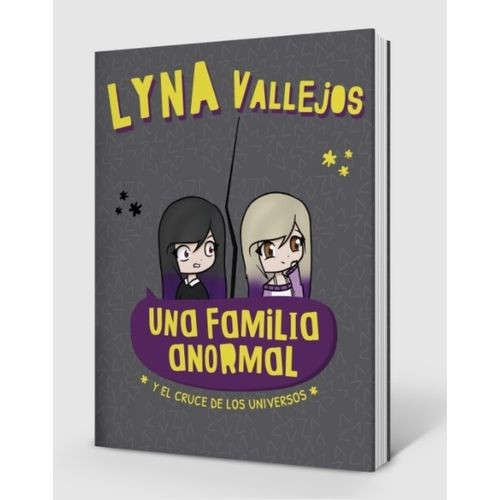 UNA FAMILIA ANORMAL Y EL CRUCE DE LOS UNIVERSOS - VALLEJOS L