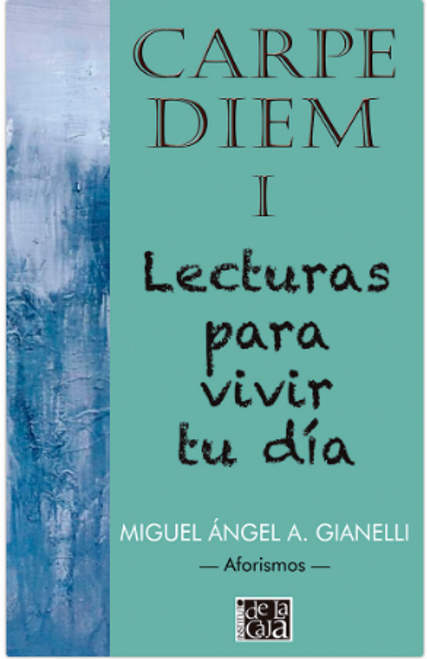 CARPE DIEM I - GIANELLI, MIGUEL ANGEL