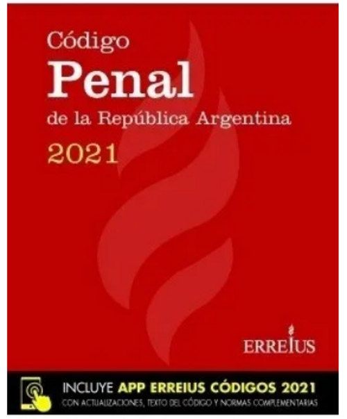 Codigo Penal De La Republica Argentina. 2021 - Erreius
