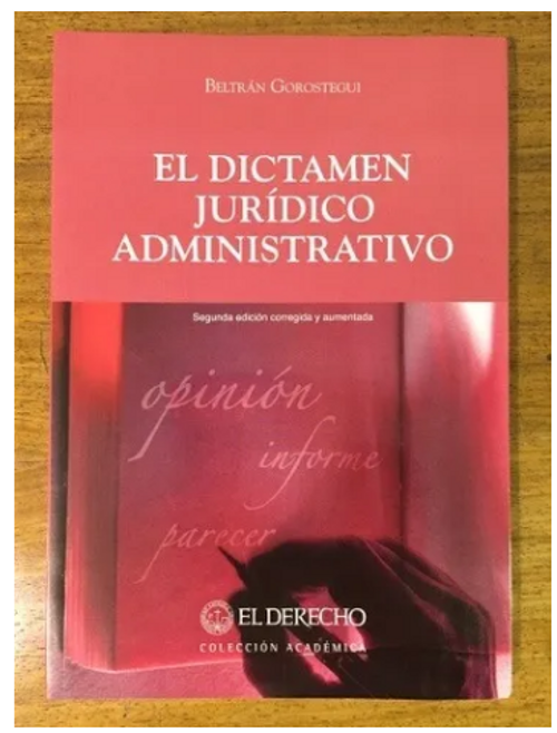 El Dictamen Juridico Administrativo - Gorostegui, Beltran