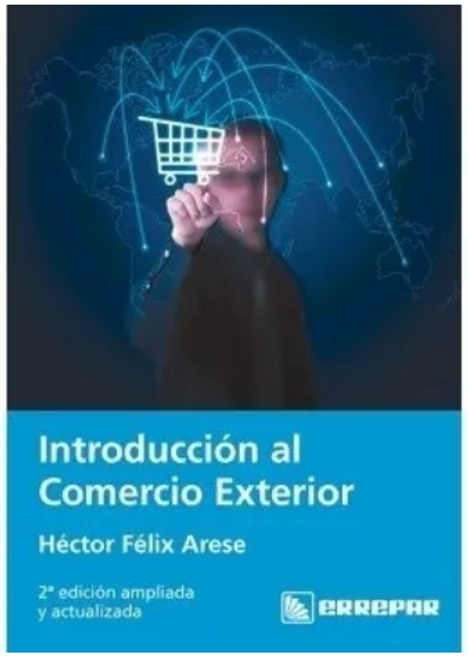 Introduccion Al Comercio Exterior 2ª Edicion 2020 - Arese, H