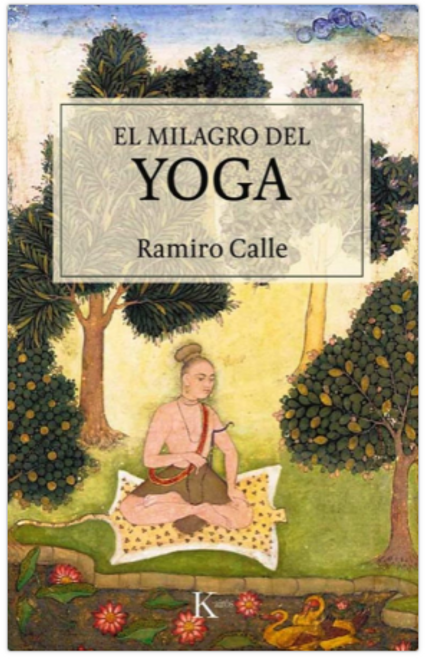 EL MILAGRO DEL YOGA -  CALLE, RAMIRO A.