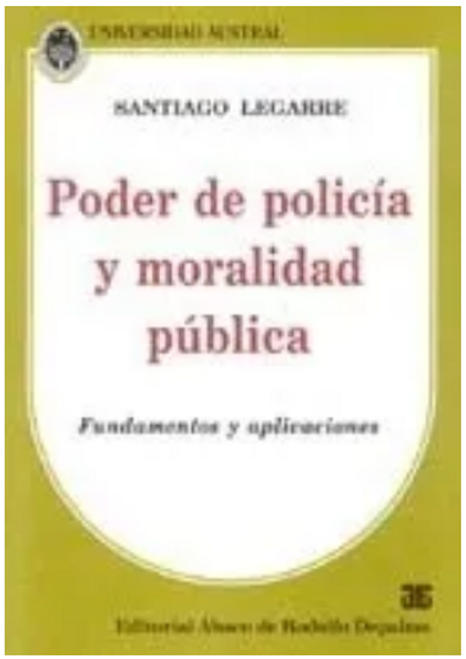 Poder De Policia Y Moralidad Publica - Legarre, Santiago