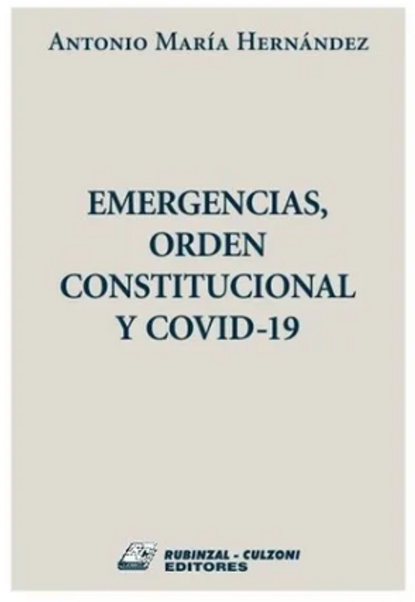 Emergencias, Orden Constitucional Y Co Vid 19 - Hernández, A