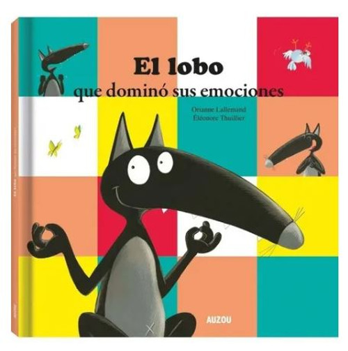 El Lobo Que Dominó Sus Emociones - Auzou