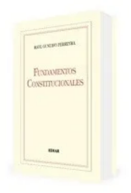 Fundamentos Constitucionales - Ferreyra, Raúl G