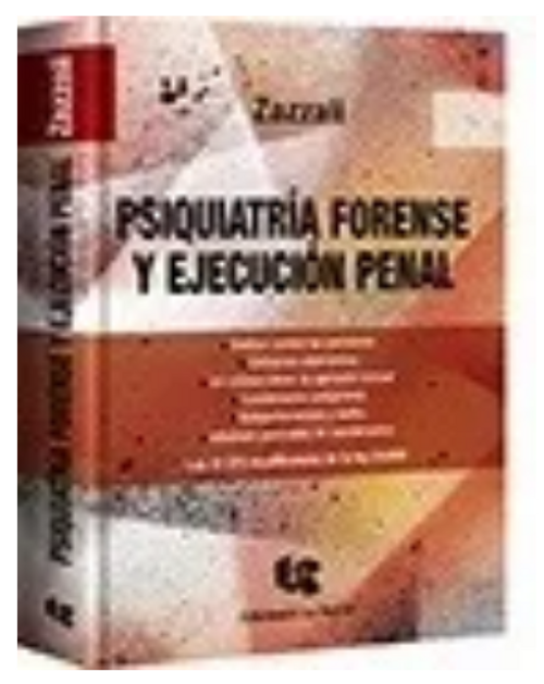 Psiquiatria Forense Y Ejecucion Penal - Zazzali, Julio R
