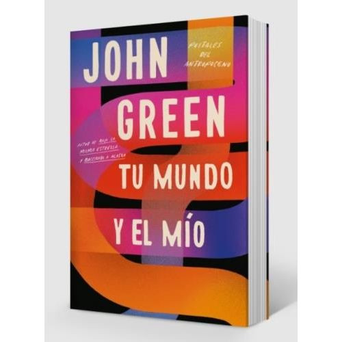 TU MUNDO Y EL MIO - JOHN GREEN