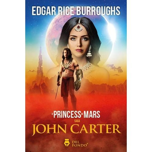 A PRINCESS OF MARS - JOHN CARTER SAGA - EDGARD BURROUGHS