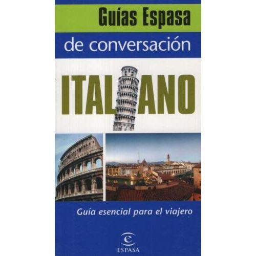 GUIAS ESPASA DE CONVERSACION ITALIANO - ESENCIAL PARA EL VIA