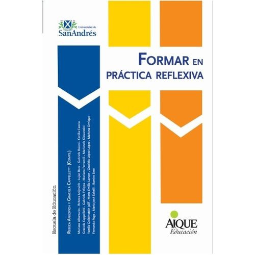 FORMAR EN PRACTICA REFLEXIVA - ESCUELA DE EDUCACION