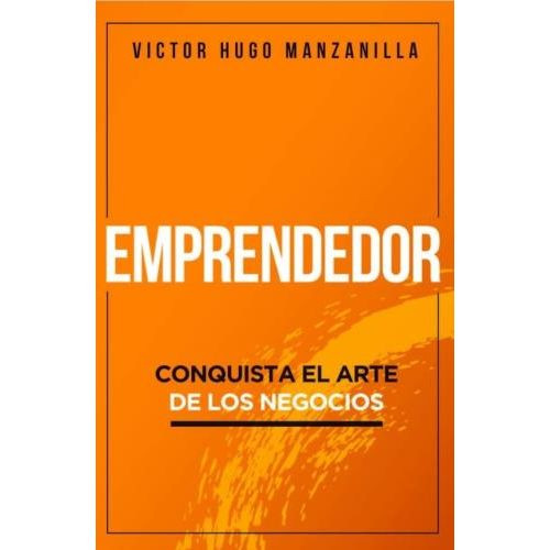 EMPRENDEDOR - VICTOR HUGO MANZANILLA