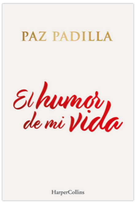 EL HUMOR DE MI VIDA - PAZ PADILLA -