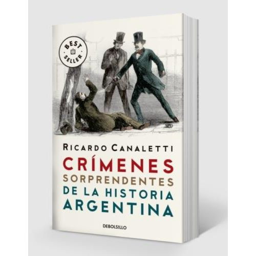 CRIMENES SORPRENDENTES DE LA HISTORIA ARGENTINA / CANALETTI