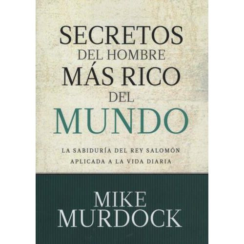 SECRETOS DEL HOMBRE MAS RICO DEL MUNDO - MIKE MURDOCK