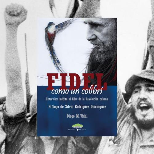 FIDEL COMO UN COLIBRI - DIEGO VIDAL