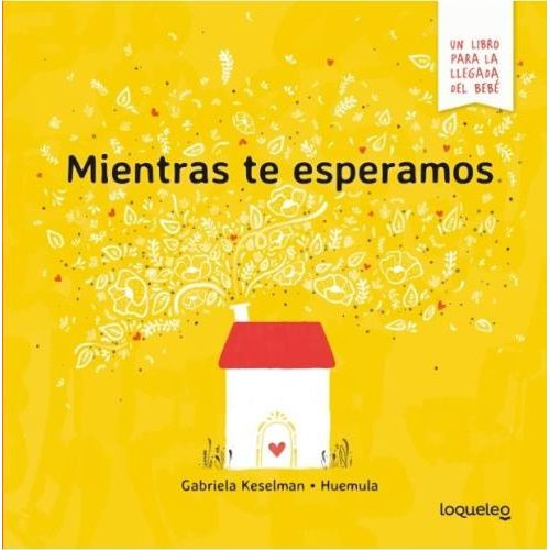 MIENTRAS TE ESPERAMOS - UN LIBRO PARA LA LLEGADA DEL BEBE -