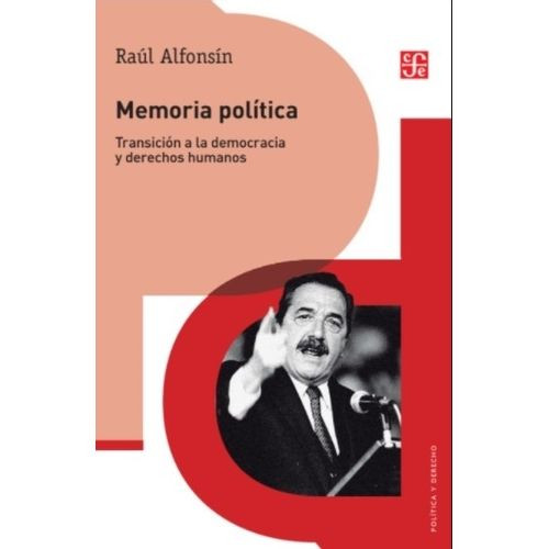MEMORIA POLITICA - RAUL ALFONSIN -