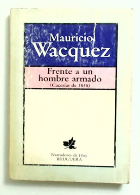 Frente A Un Hombre Armado - Wacquez, Mauricio