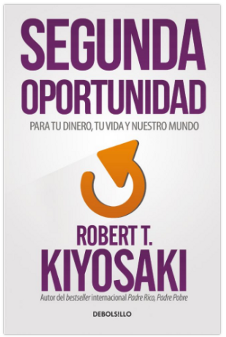 SEGUNDA OPORTUNIDAD - KIYOSAKI, ROBERT T.