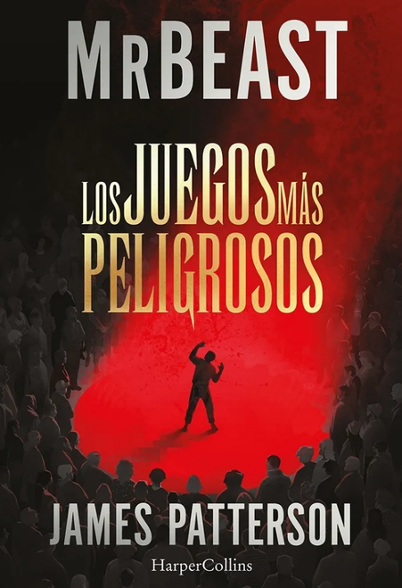 LOS JUEGOS MAS PELIGROSOS - MR. BEAST - JAMES PATTERSON