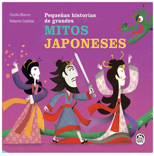 PEQUEÑAS HISTORIAS DE GRANDES MITOS JAPONESES - BLANCO, CECILIA