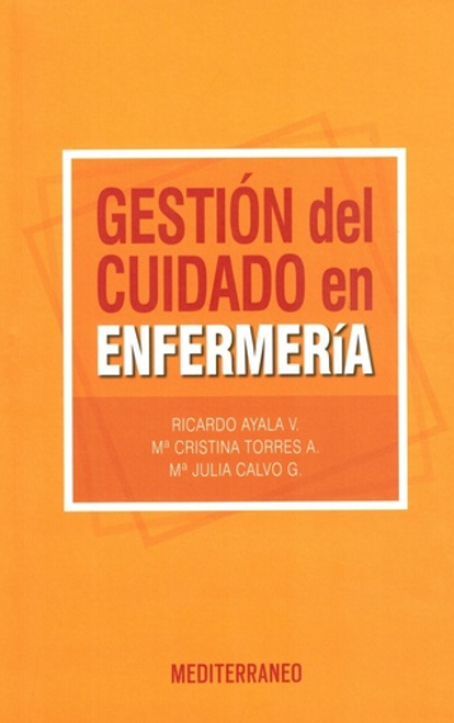 Gestión Del Cuidado En Enfermería Ayala / Torres