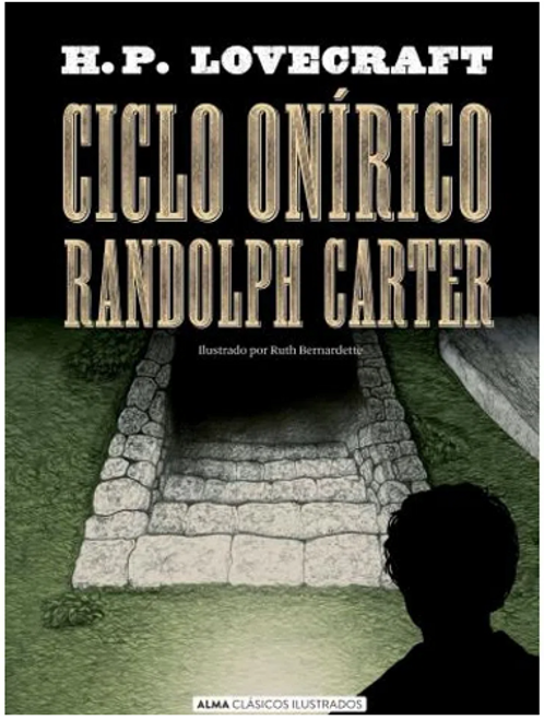 CICLO ONIRICO RANDOLPH CARTER - CLASICOS ILUSTRADOS