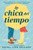 La Chica Del Tiempo - Rachel Lynn Solomon