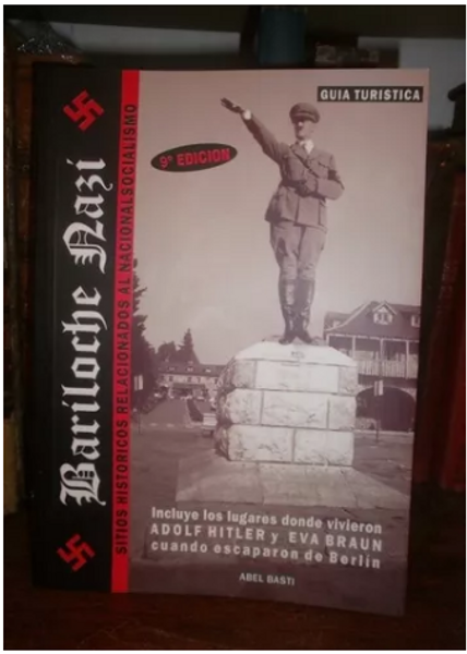 Abel Basti: Bariloche Nazi. Hitler Patagonia.
