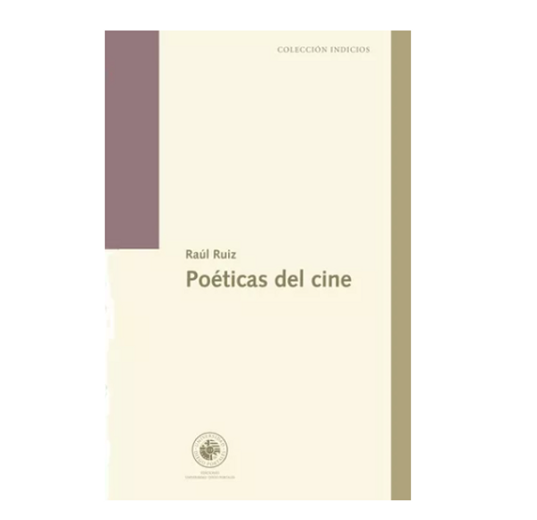 Poéticas Del Cine - Ruiz, Raul