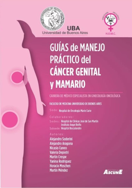 Guías De Manejo Práctico Del Cáncer Genital Y Mamario. Uba