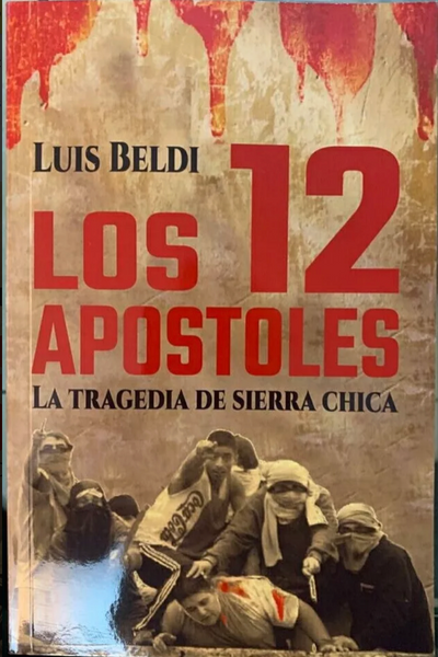 libro Los 12 Apostoles - La Tragedia De Sierra Chica.
