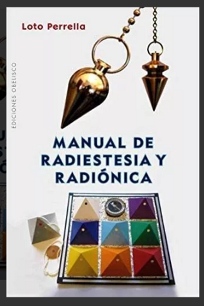 Manual Radiestesia Y Radiónica (spanish Edition)