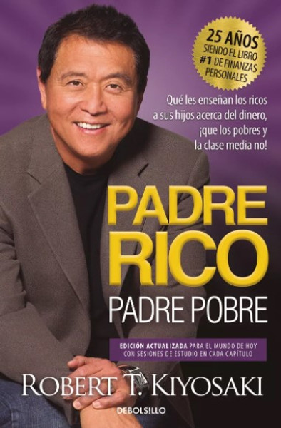 Padre Rico Padre Pobre - Kiyosaki - Libro Debolsillo