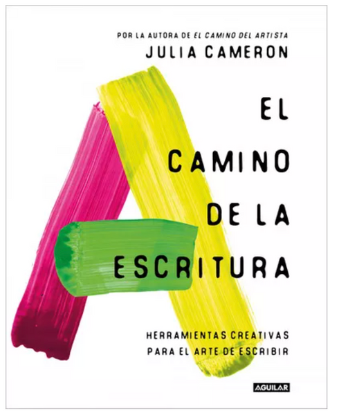 El Camino De La Escritura, De Cameron, Julia. Editorial Aguilar,