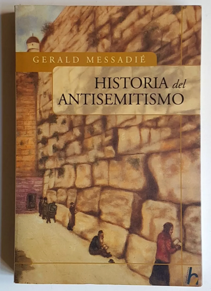 Historia Del Antisemitismo, Gerald Messadie USADO