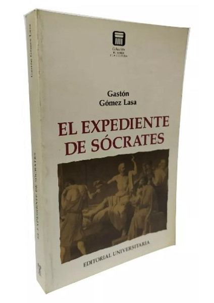 El Expediente De Sócrates - Gastón Gómez Lasa