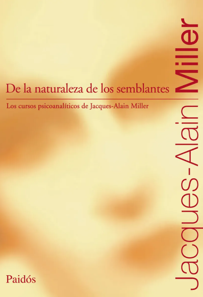 De La Naturaleza De Los Semblantes - Jacques-alain Miller